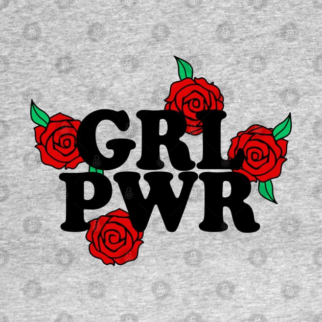 GRL PWR - Typographic/Rose Design by DankFutura